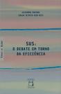 Livro - SUS: o debate em torno da eficiência Livro - SUS: o debate em torno da eficiência