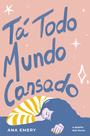 Livro - Tá todo mundo cansado