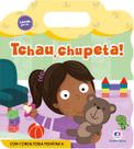 Livro - Tchau, chupeta! Livro - Tchau, chupeta!