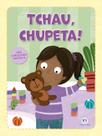 Livro - Tchau, chupeta! Livro - Tchau, chupeta!