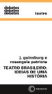 Livro - Teatro brasileiro: ideias de uma história Livro - Teatro brasileiro: ideias de uma história