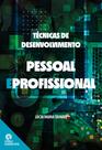Livro - Técnicas de desenvolvimento pessoal e profissional Livro - Técnicas de desenvolvimento pessoal e profissional