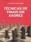 Livro - Tecnicas De Finais Em Xadrez - CIENCIA MODERNA Livro - Tecnicas De Finais Em Xadrez - CIENCIA MODERNA