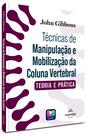 Livro - Técnicas de manipulação e mobilização da coluna vertebral Livro - Técnicas de manipulação e mobilização da coluna vertebral