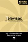 Livro - Televisão entre o mercado e a academia II Livro - Televisão entre o mercado e a academia II