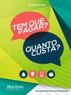 Livro - Tem que pagar? Quanto custa?