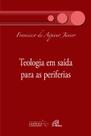 Livro - Teologia em saída para as periferias