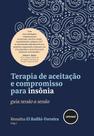 Livro - Terapia de Aceitação e Compromisso para Insônia