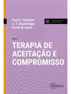 Livro - Terapia De Aceitacao E Compromisso
