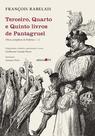 Livro - Terceiro, Quarto e Quinto livros de Pantagruel