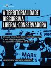 Livro - Territorialidade Discursiva Liberal-Conservadora - O Caso Dos Think Tanks Ultraliberais E Sua Discursividade Na Questao Agraria No Brasil,A
