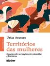 Livro - Territorios Das Mulheres - Enquetes Sobre As Relacoes Entre Psicanalise E Feminismos - EDGARD BLUCHER