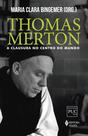 Livro - Thomas Merton: a clausura no centro do mundo