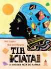 Livro - Tia Ciata, a grande mãe do samba Livro - Tia Ciata, a grande mãe do samba