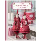 Livro Tilda Ideias para o Natal Ambientes e Costumes - EDITORA AMBIENTES & COSTUMES