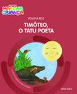 Livro - Timóteo, o tatu poeta Livro - Timóteo, o tatu poeta