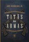 Livro - Titãs das Armas Livro - Titãs das Armas