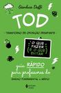 Livro - TOD - Transtorno de Oposição Desafiante - O que fazer e o que evitar