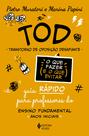 Livro - TOD - Transtorno de Oposição Desafiante - O que fazer e o que evitar