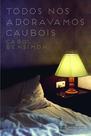 Livro - Todos nós adorávamos caubóis