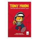 Livro - Tony Moon - está tudo fora de controle, cara!