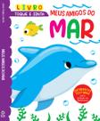 Livro - Toque e Sinta Meus Amigos do Mar