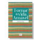 Livro Tornar a vida amável - Padre Francisco Faus