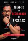 Livro Torne-se um decifrador de pessoas Alexandre Monteiro