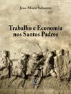Livro - Trabalho E Economia Nos Santos Padres - SANTUARIO