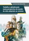 Livro - Trabalho e globalização numa perspectiva do mundo da vida adaptado ao sistema Livro - Trabalho e globalização numa perspectiva do mundo da vida adaptado ao sistema