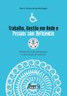 Livro - Trabalho, gestão em rede e pessoas com deficiência: perspectivas de participação e articulação de coletivos Livro - Trabalho, gestão em rede e pessoas com deficiência: perspectivas de participação e articulação de coletivos