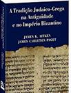 Livro - Tradicao Judaico Grega Na Antiguidade E No Imperio Bizantino