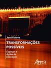 Livro - Transformações possíveis: espaços e ações da educação