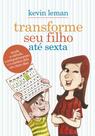 Livro - Transforme seu filho até sexta Livro - Transforme seu filho até sexta