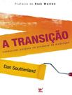 Livro - Transicao, A - VIDA - SOUTHERLAND, DAN