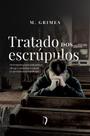 Livro - Tratado dos Escrúpulos. Instruções Para Esclarecer, Dirigir, Consolar e Curar as Pessoas Escrupulosas