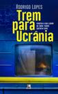 Livro - Trem para Ucrânia