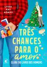 Livro - Três chances para o amor (Clube do livro dos homens – Livro 5)