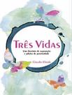 Livro - Tres Vidas - Uma Historia De Superacao E Pilulas De Positividade - SCORTECCI Livro - Tres Vidas - Uma Historia De Superacao E Pilulas De Positividade - SCORTECCI
