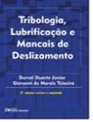 Livro - Tribologia, Lubrificacao E Mancais De Deslizamento - 2ªed