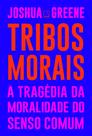 Livro - Tribos morais: A tragédia da moralidade do senso comum