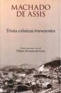 Livro - Trinta crônicas irreverentes de Machado de Assis Livro - Trinta crônicas irreverentes de Machado de Assis