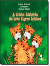 Livro - Triste Historia De Tres Tigres Tristes, A