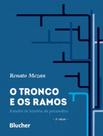 Livro - Tronco E Os Ramos, O - 2ª Ed