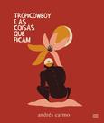 Livro - Tropicowboy e as coisas que ficam