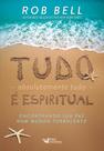 Livro - Tudo, absolutamente tudo, é espiritual - Encontrando sua paz num mundo turbulento Livro - Tudo, absolutamente tudo, é espiritual - Encontrando sua paz num mundo turbulento