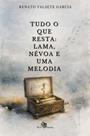 Livro - Tudo o que resta: Lama, névoa e uma melodia Livro - Tudo o que resta: Lama, névoa e uma melodia