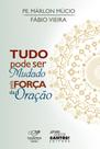Livro Tudo Pode Ser Mudado Pela Força da Oração