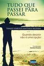 Livro - Tudo que Passei para Passar