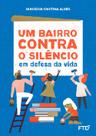 Livro - Um bairro contra o silêncio: em defesa da vida